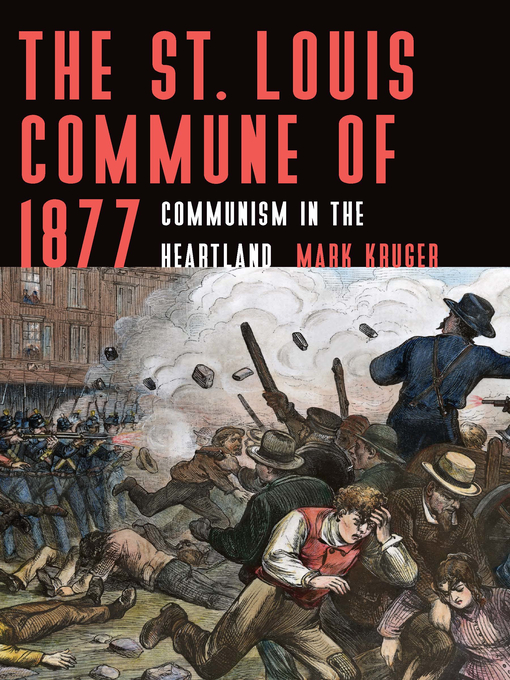 Title details for The St. Louis Commune of 1877 by Mark Kruger - Available